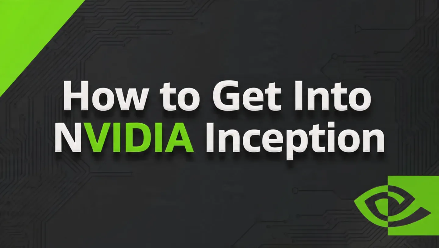 Featured image for How to Get Into NVIDIA Inception: A Founder First Guide
