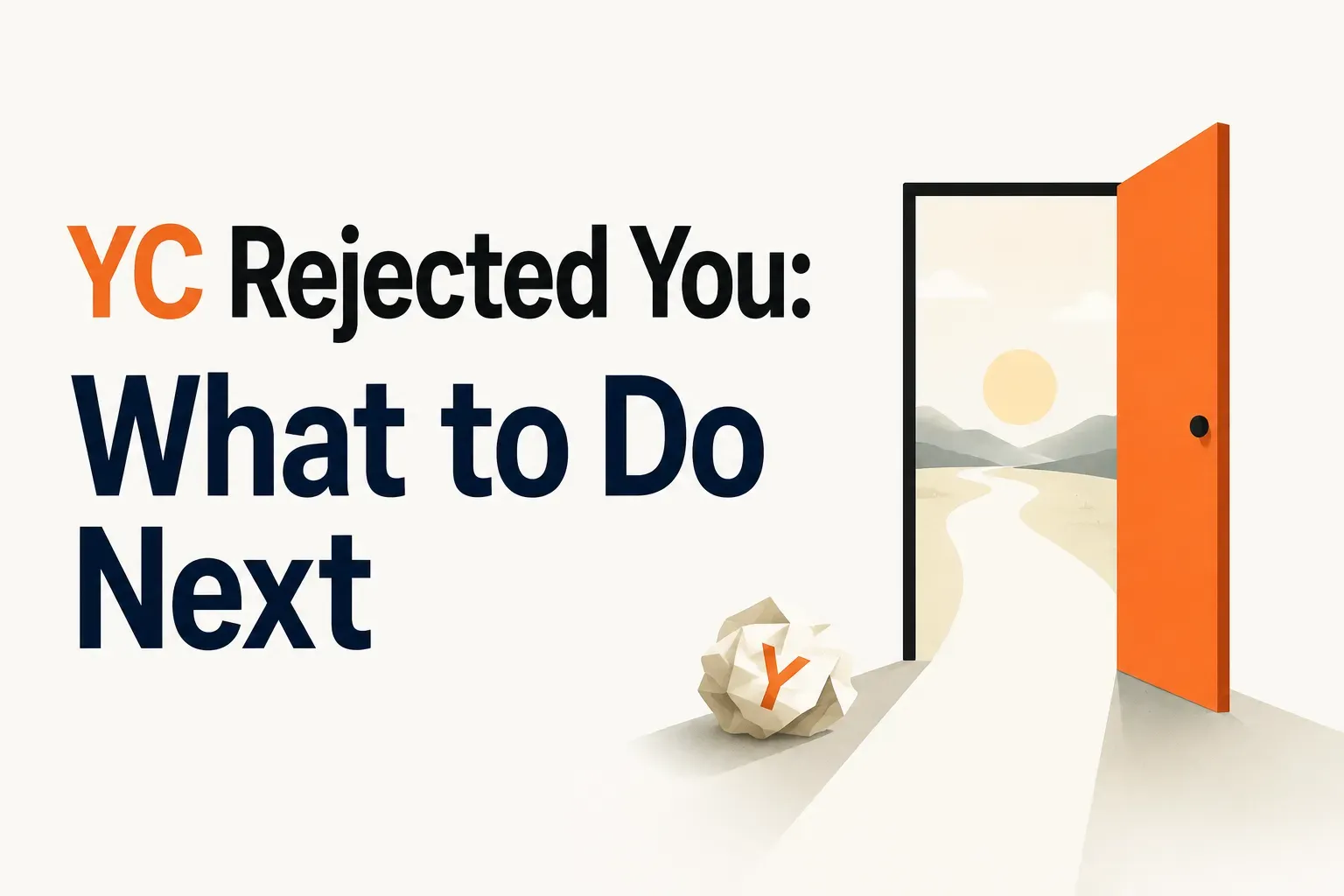 Featured image for YC Rejected You: What to Do Next (Reapply, Alternatives, or Build Solo)