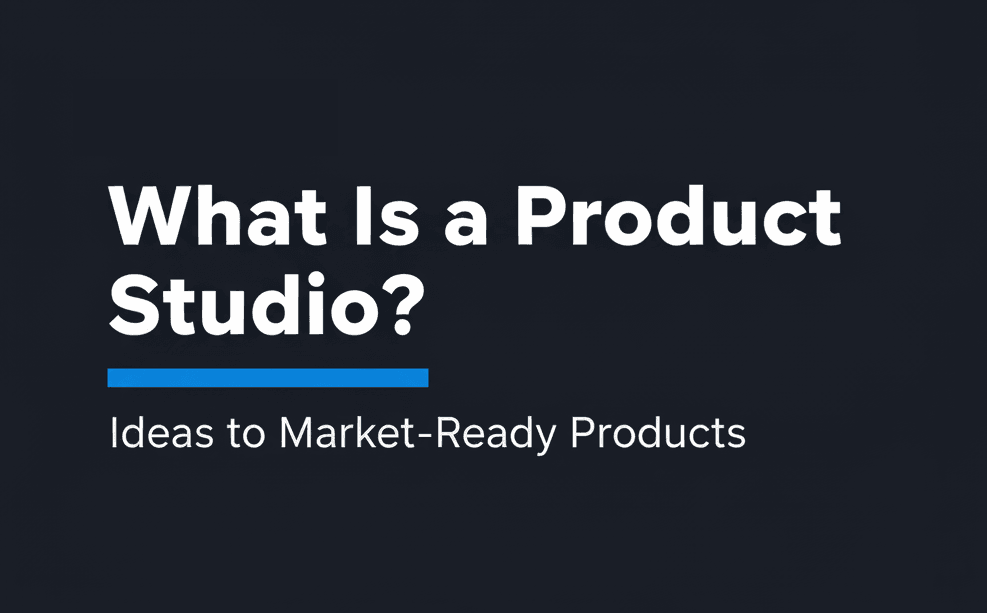 Featured image for What Is a Product Studio? The Model That Builds Market-Ready Products
